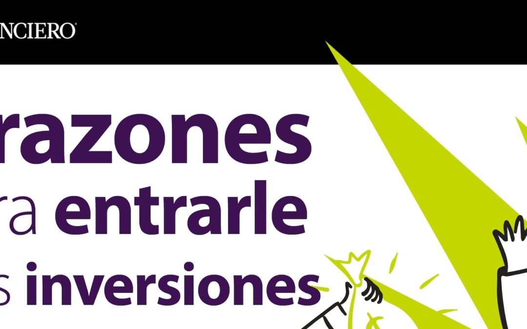 5 razones para entrarle a las inversiones