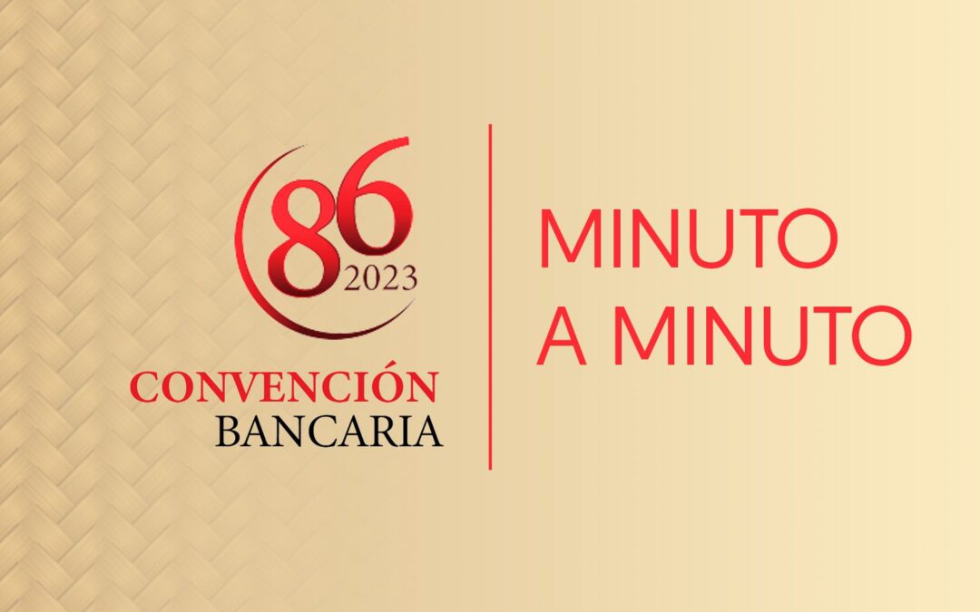 Convención Bancaria 2023 desde Mérida: sigue el minuto a minuto de la inauguración