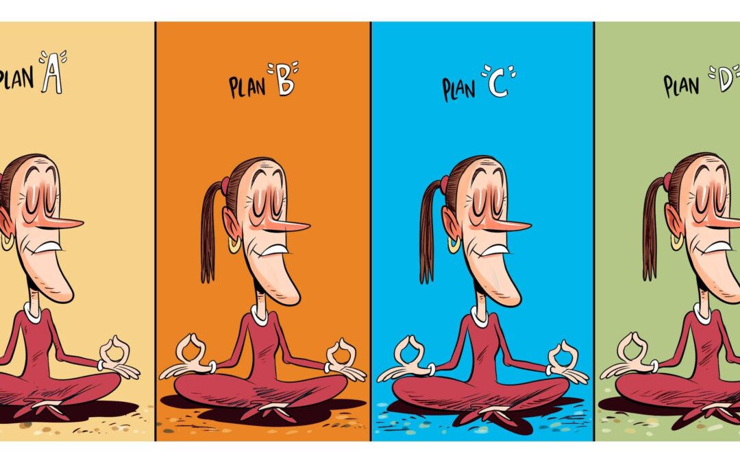 Plan A, B, C, D, etc.