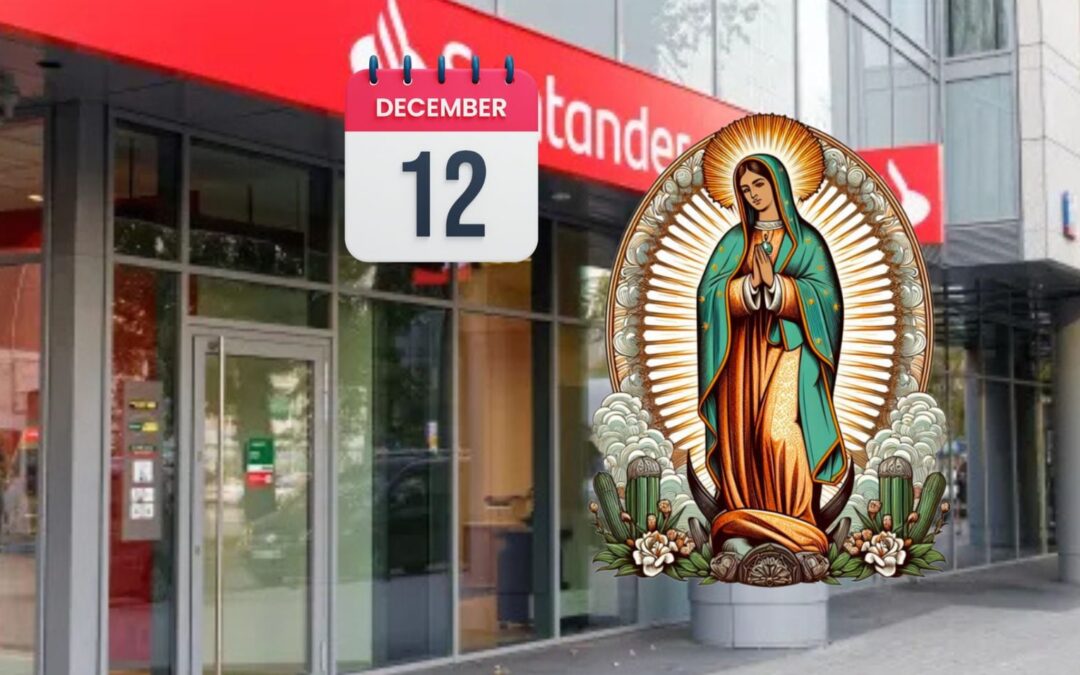 Día de la Vigen de Guadalupe: ¿Abren los bancos este 12 de diciembre?