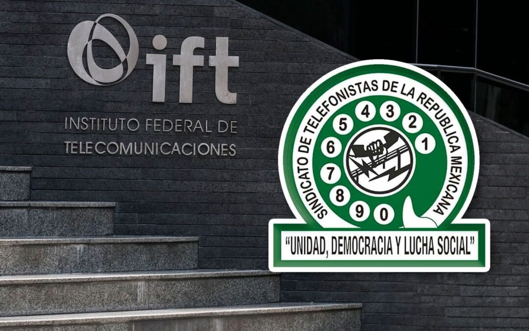 Sindicato de Telefonistas respalda desaparecer IFT