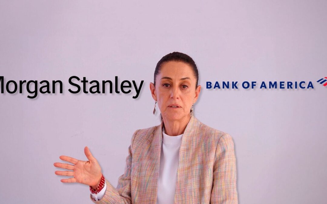Morgan Stanley y Bank of America “están mal informados”: Sheinbaum