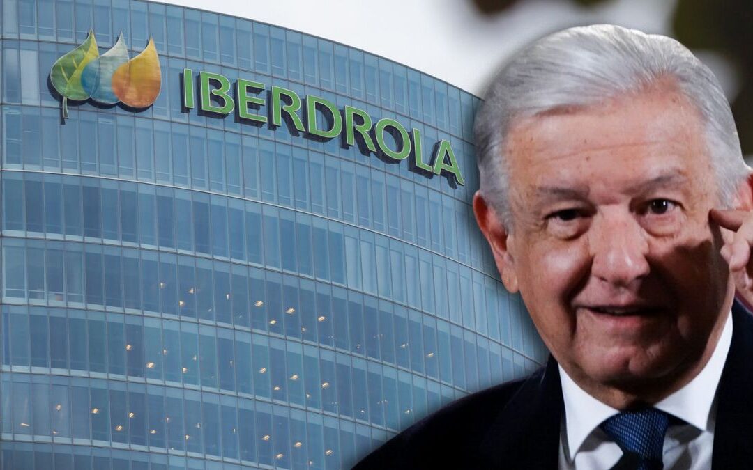 ¿Persiste el odio? Las veces que AMLO atacó a Iberdrola antes de acordar su compra