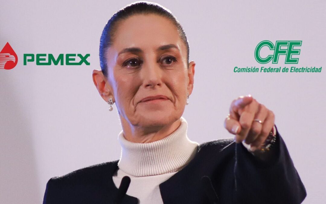 Avanza reforma energética de Sheinbaum: Busca que Pemex y CFE sean empresas públicas