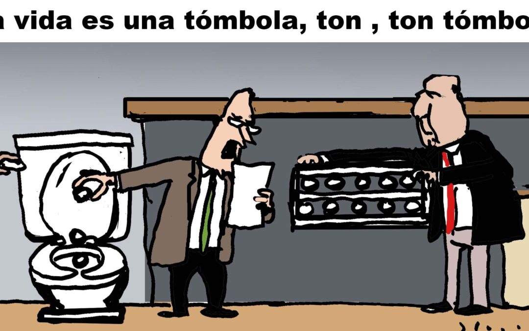 La vida es una tómbola, ton, ton, tómbola